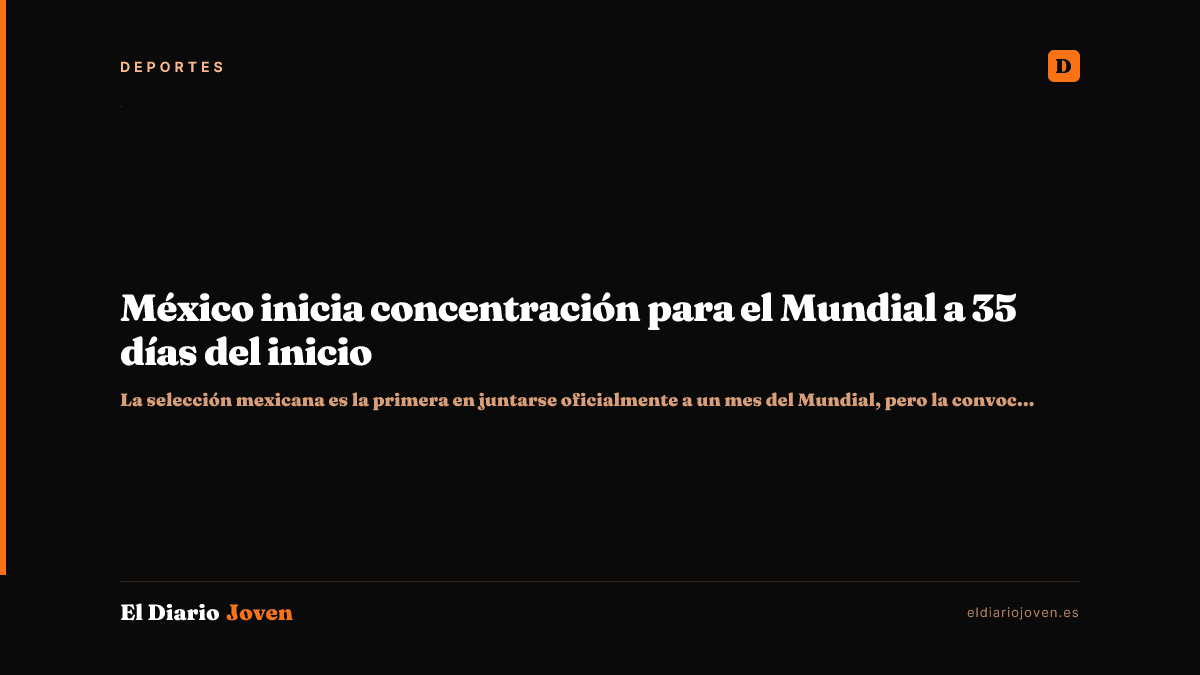 México inicia concentración para el Mundial a 35 días del inicio