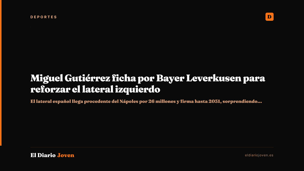 Miguel Gutiérrez ficha por Bayer Leverkusen para reforzar el lateral izquierdo