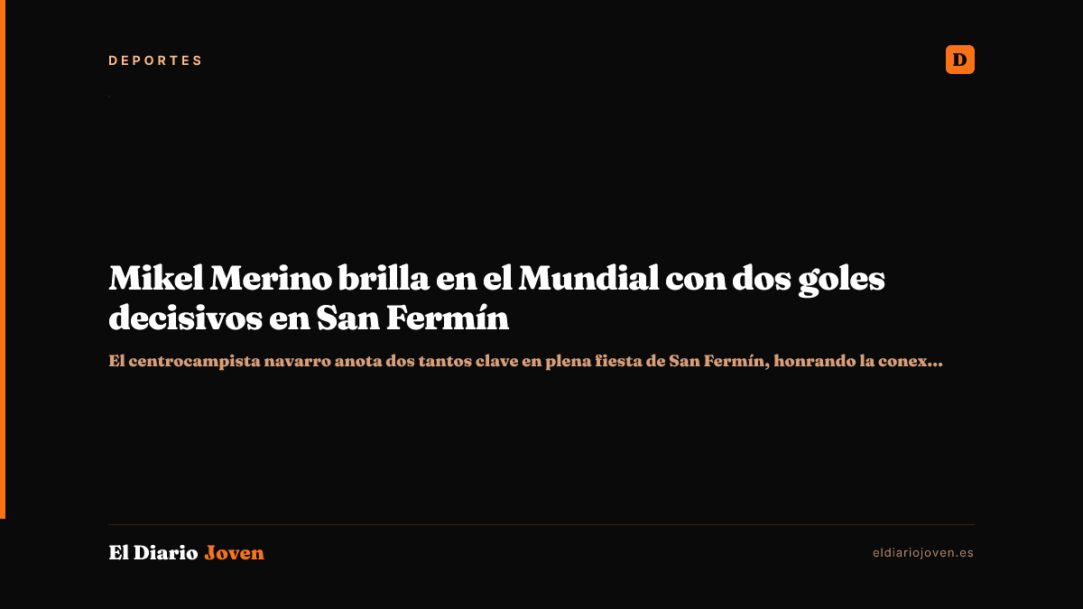 Mikel Merino brilla en el Mundial con dos goles decisivos en San Fermín