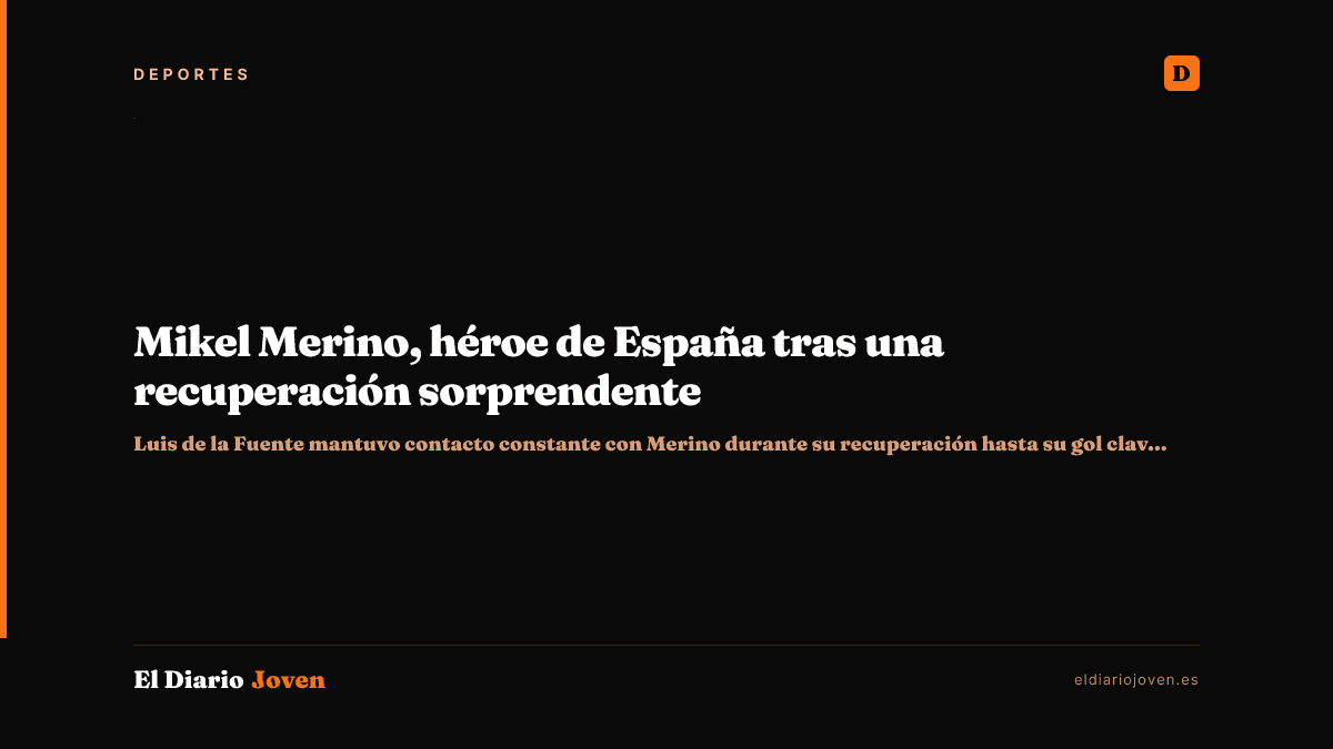 Mikel Merino, héroe de España tras una recuperación sorprendente