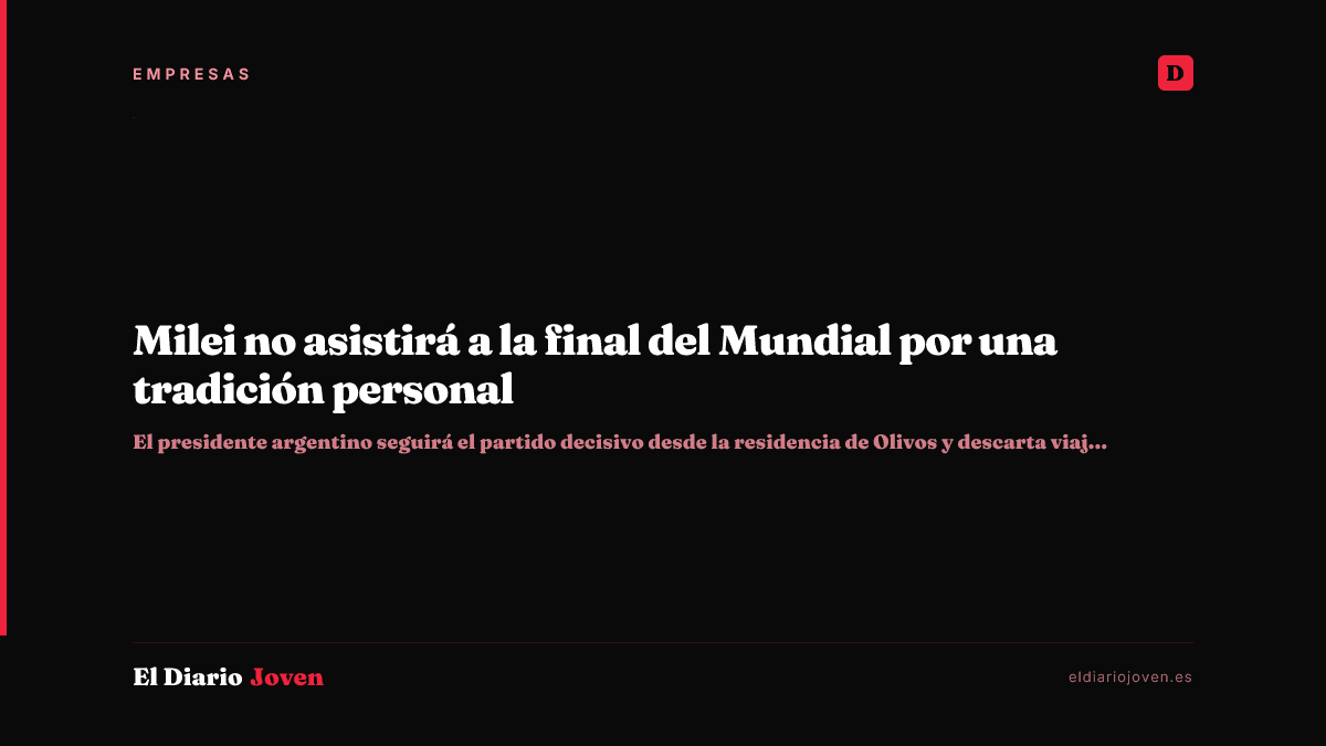 Milei no asistirá a la final del Mundial por una tradición personal