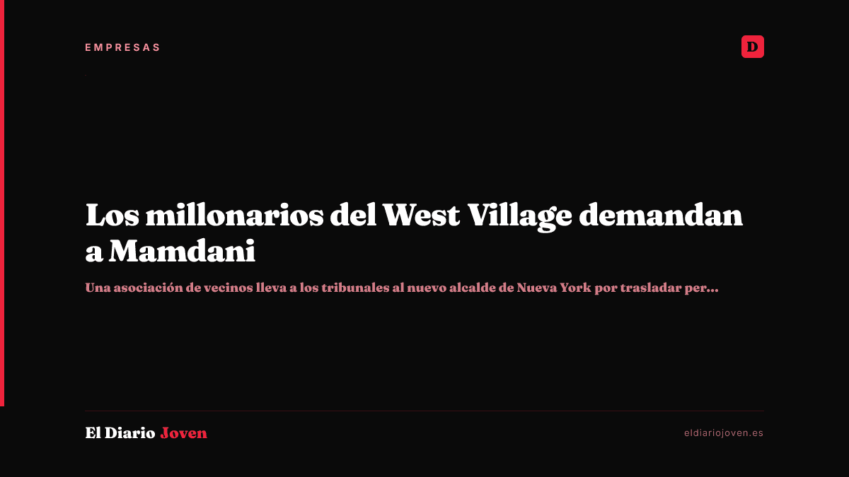 Los millonarios del West Village demandan a Mamdani