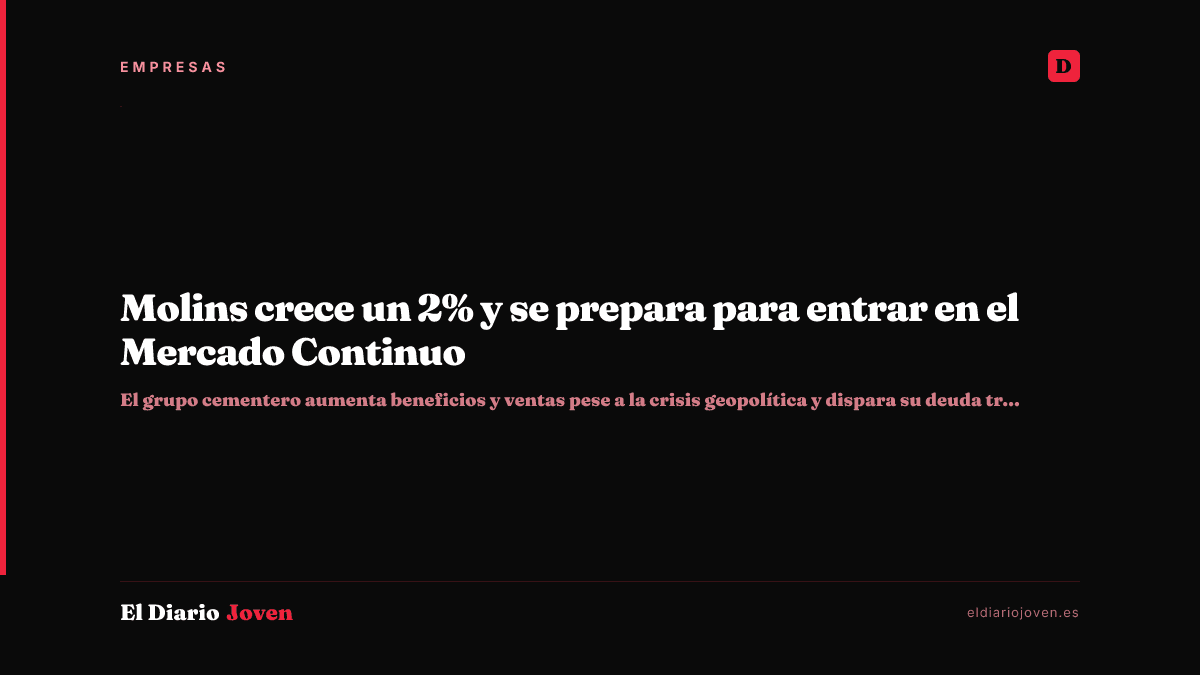 Molins crece un 2% y se prepara para entrar en el Mercado Continuo
