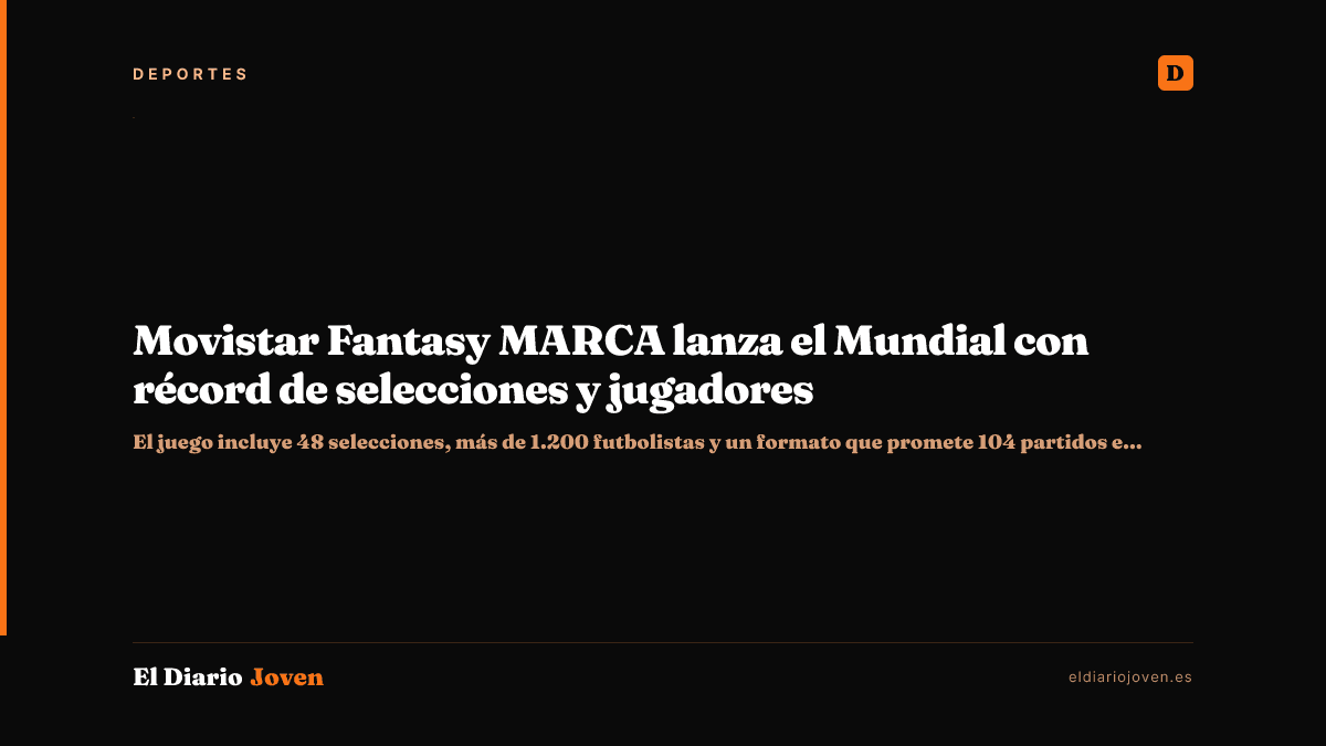Movistar Fantasy MARCA lanza el Mundial con récord de selecciones y jugadores