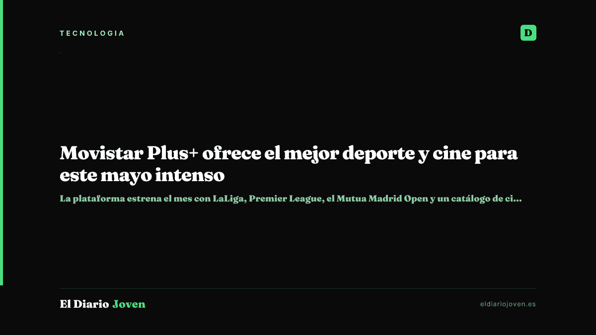 Movistar Plus+ ofrece el mejor deporte y cine para este mayo intenso