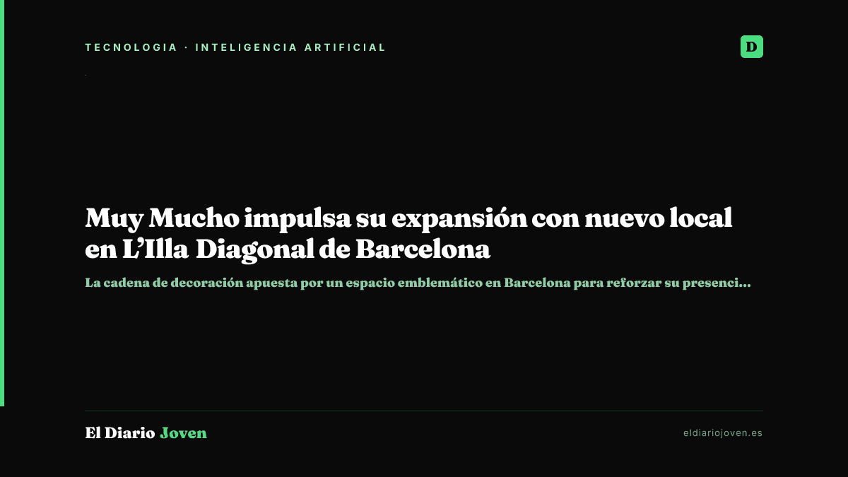 Muy Mucho impulsa su expansión con nuevo local en L’Illa Diagonal de Barcelona