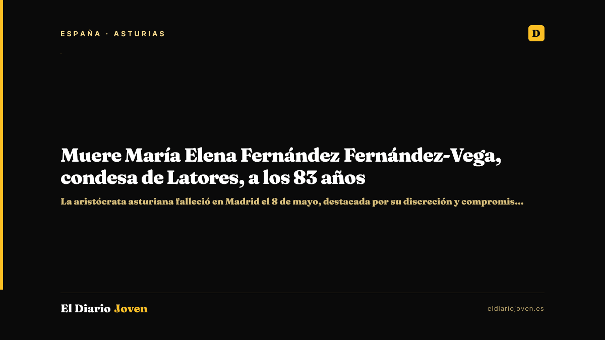 Muere María Elena Fernández Fernández-Vega, condesa de Latores, a los 83 años