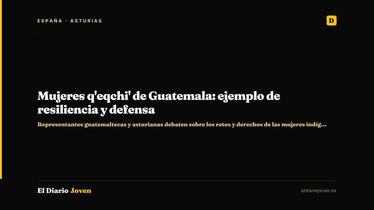 Mujeres q'eqchi' de Guatemala: ejemplo de resiliencia y defensa