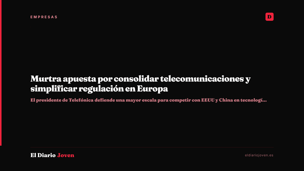 Murtra apuesta por consolidar telecomunicaciones y simplificar regulación en Europa