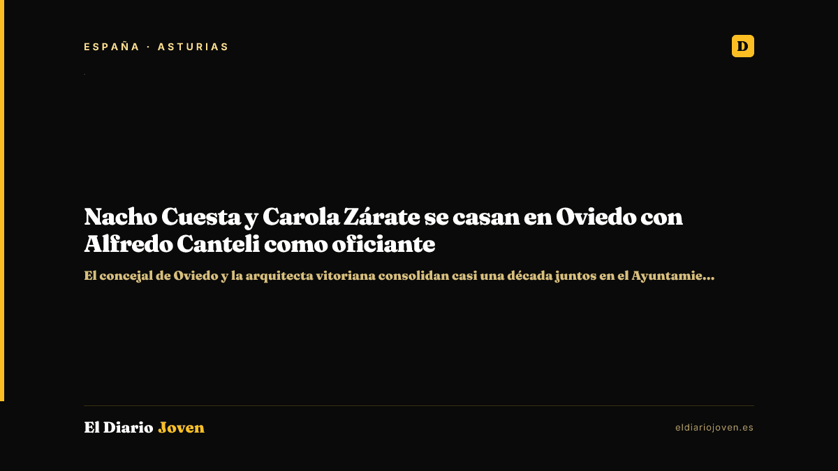 Nacho Cuesta y Carola Zárate se casan en Oviedo con Alfredo Canteli como oficiante
