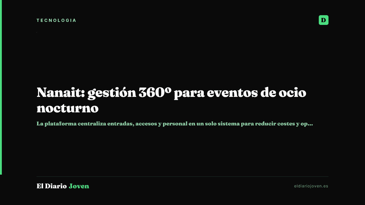 Nanait: gestión 360º para eventos de ocio nocturno