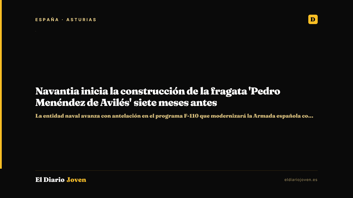 Navantia inicia la construcción de la fragata 'Pedro Menéndez de Avilés' siete meses antes