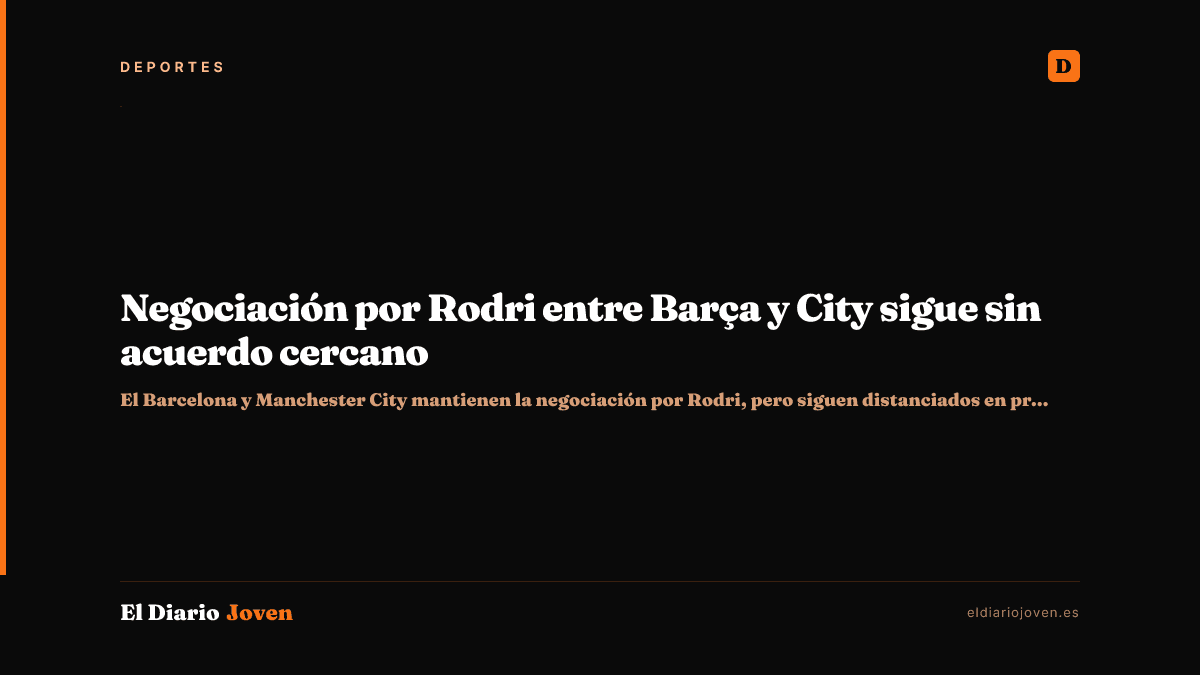 Negociación por Rodri entre Barça y City sigue sin acuerdo cercano