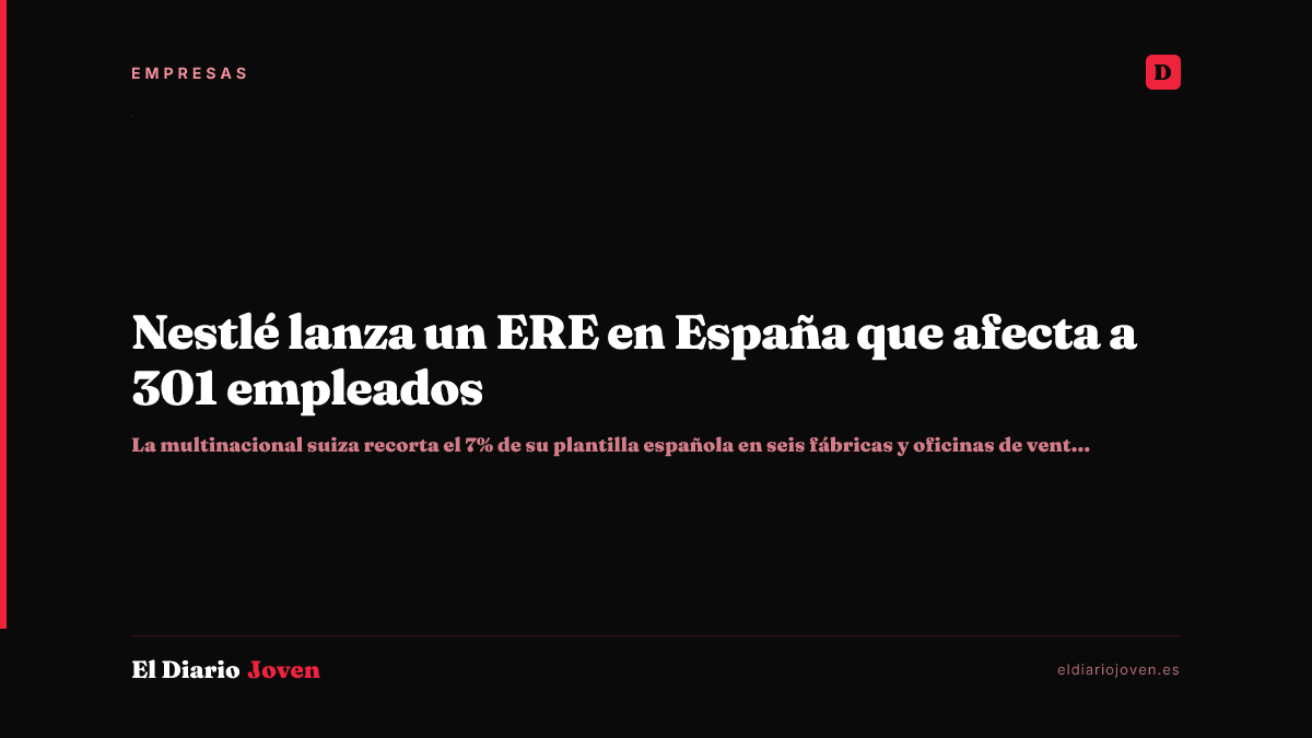 Nestlé lanza un ERE en España que afecta a 301 empleados