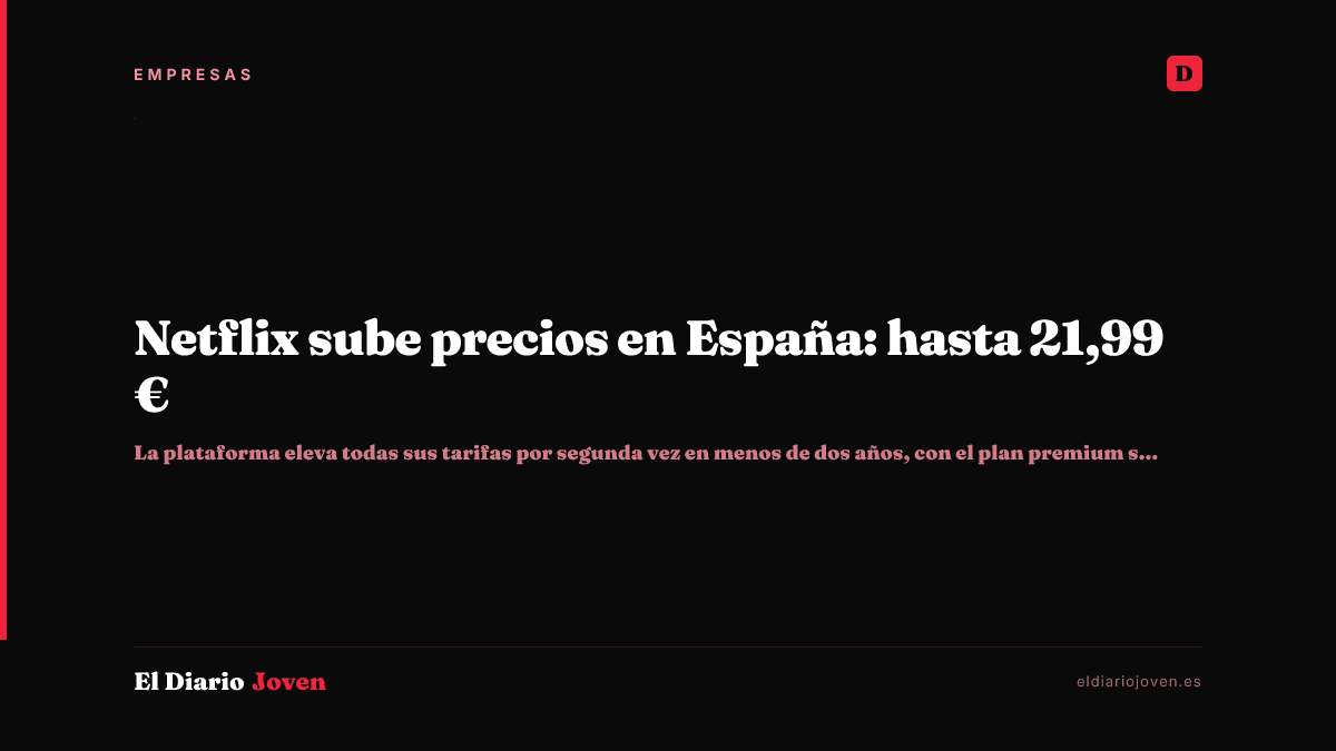 Netflix sube precios en España: hasta 21,99 €