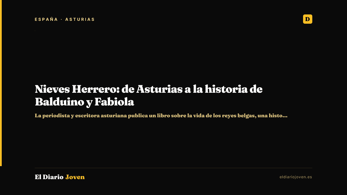 Nieves Herrero: de Asturias a la historia de Balduino y Fabiola