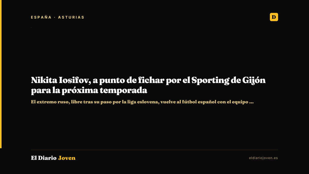 Nikita Iosifov, a punto de fichar por el Sporting de Gijón para la próxima temporada