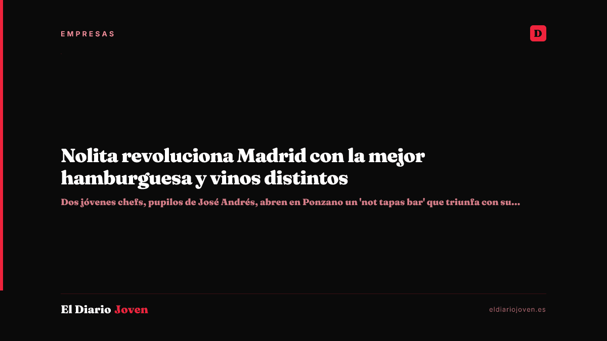 Nolita revoluciona Madrid con la mejor hamburguesa y vinos distintos