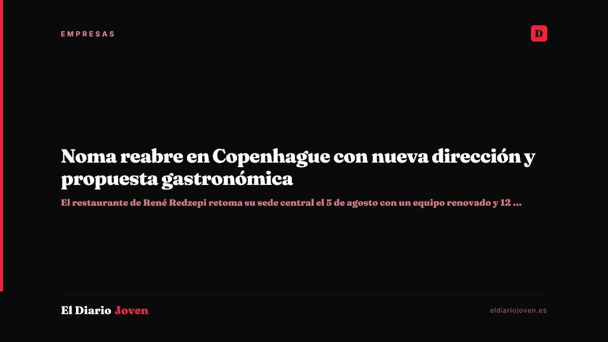 Noma reabre en Copenhague con nueva dirección y propuesta gastronómica