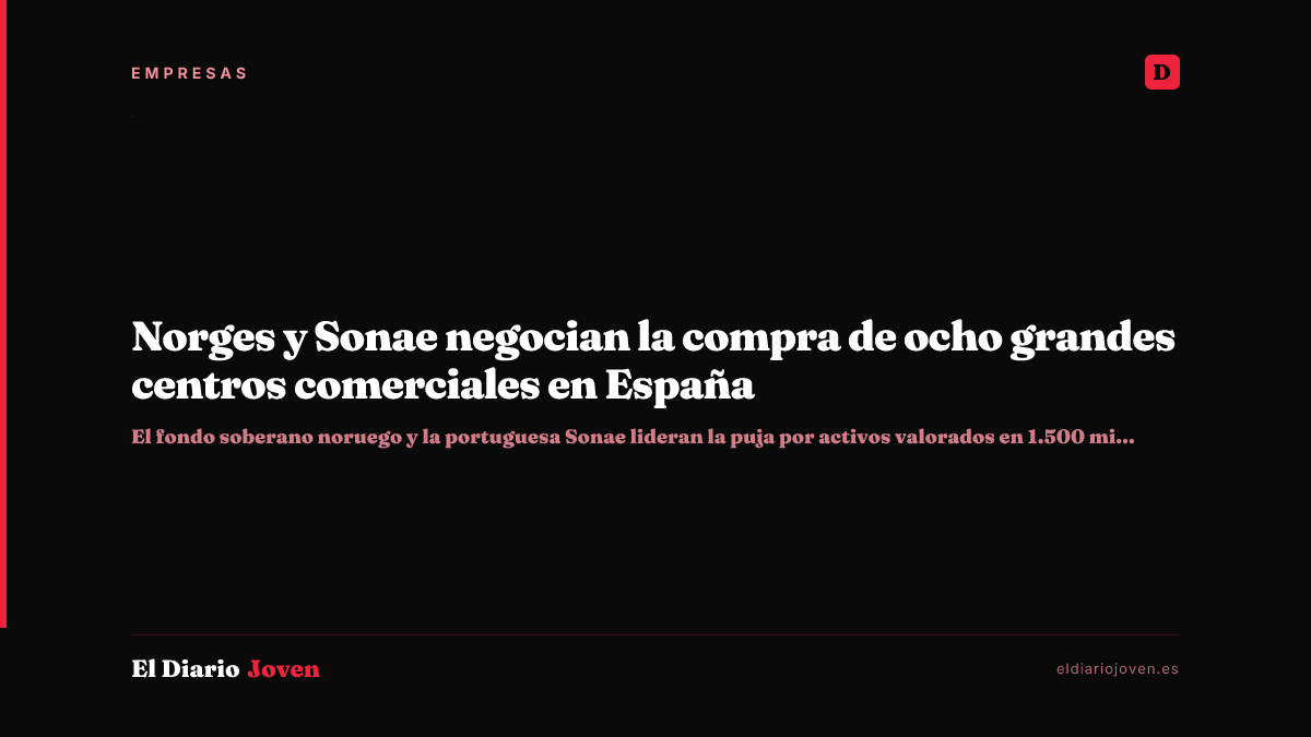 Norges y Sonae negocian la compra de ocho grandes centros comerciales en España