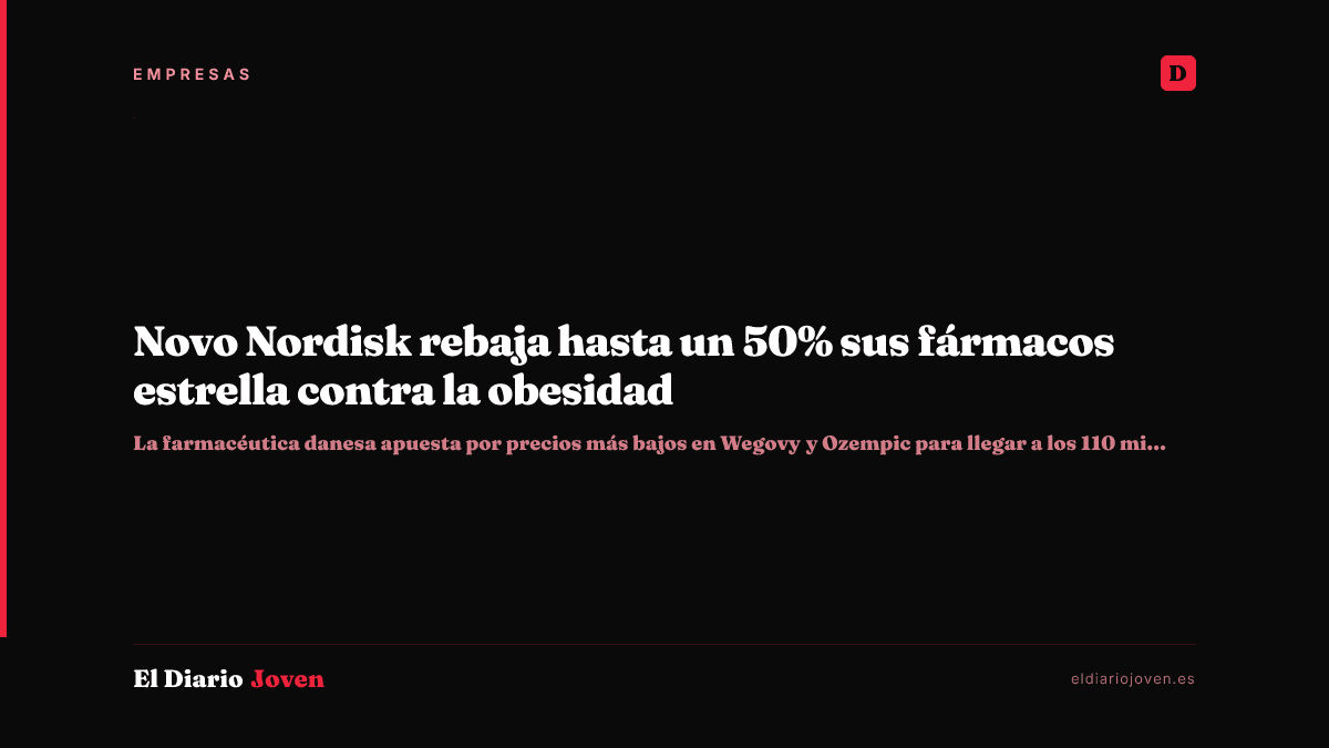 Novo Nordisk rebaja hasta un 50% sus fármacos estrella contra la obesidad