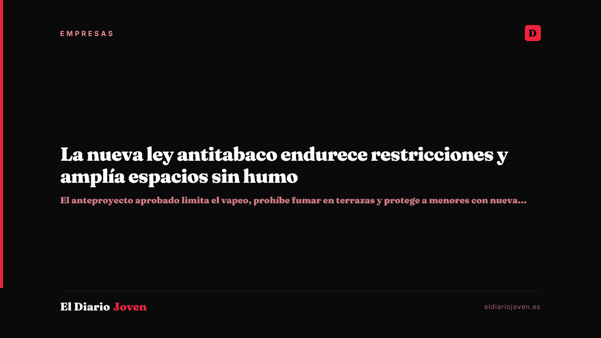 La nueva ley antitabaco endurece restricciones y amplía espacios sin humo