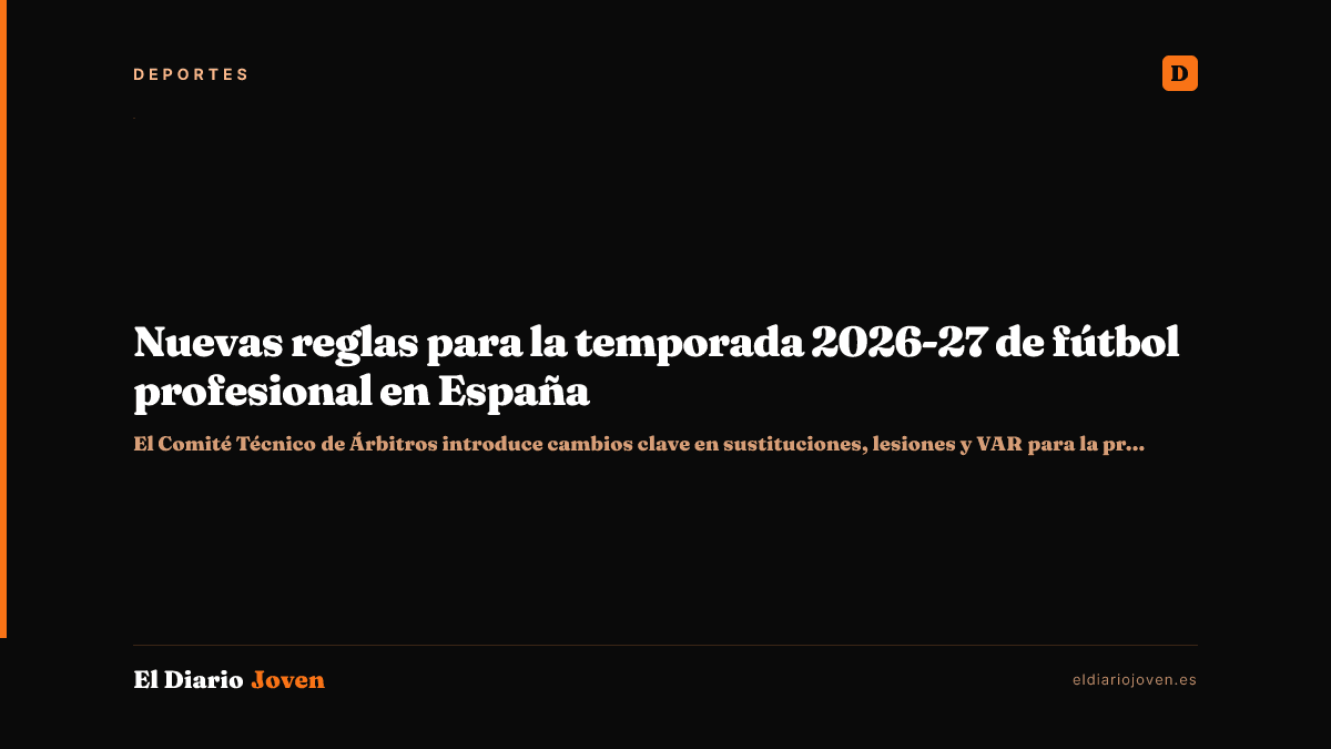 Nuevas reglas para la temporada 2026-27 de fútbol profesional en España
