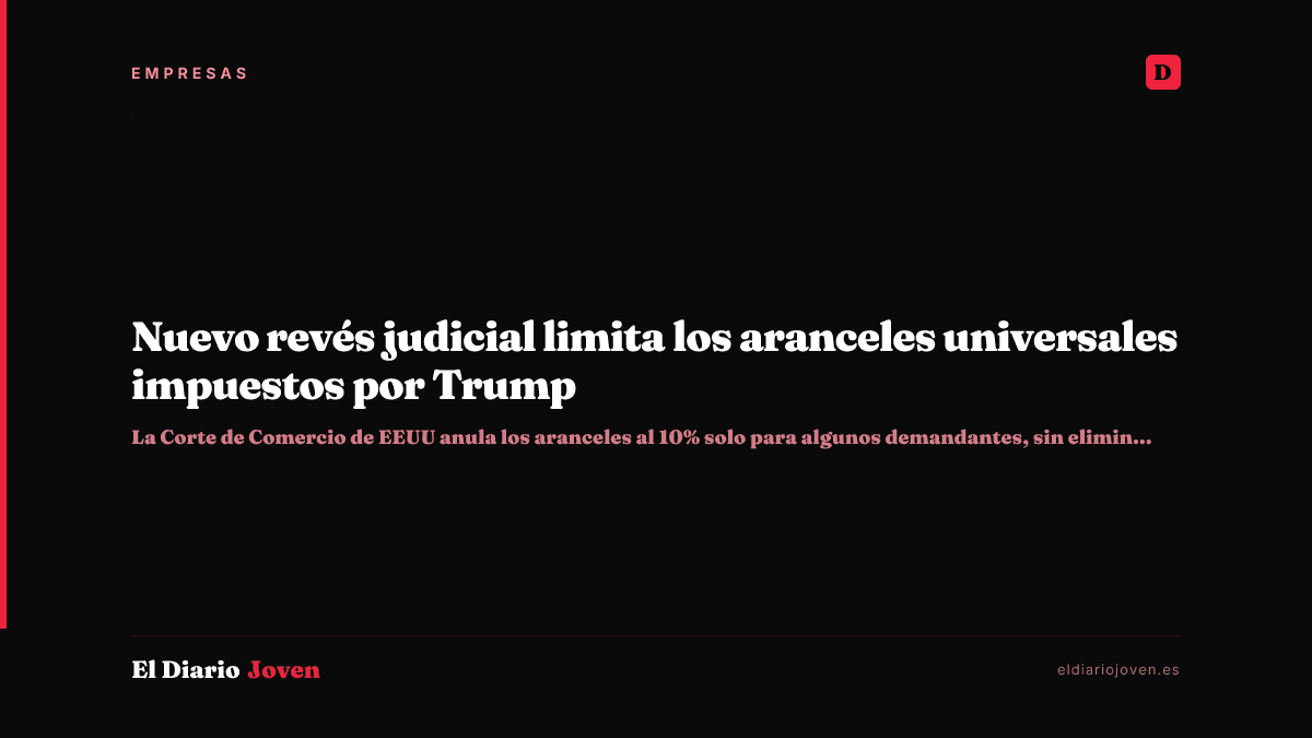 Nuevo revés judicial limita los aranceles universales impuestos por Trump