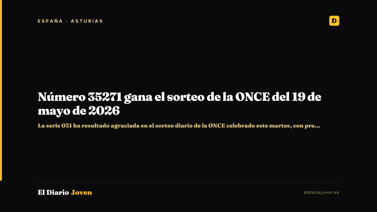 Número 35271 gana el sorteo de la ONCE del 19 de mayo de 2026