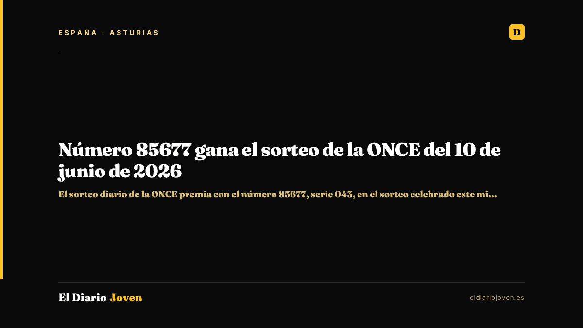 Número 85677 gana el sorteo de la ONCE del 10 de junio de 2026