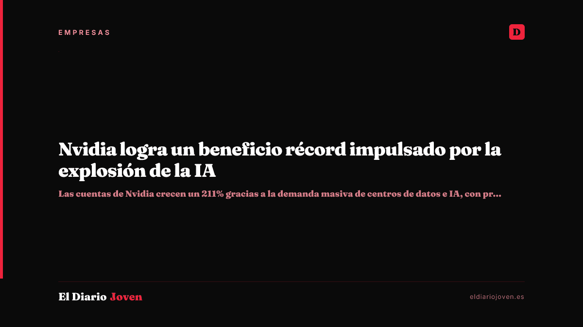Nvidia logra un beneficio récord impulsado por la explosión de la IA