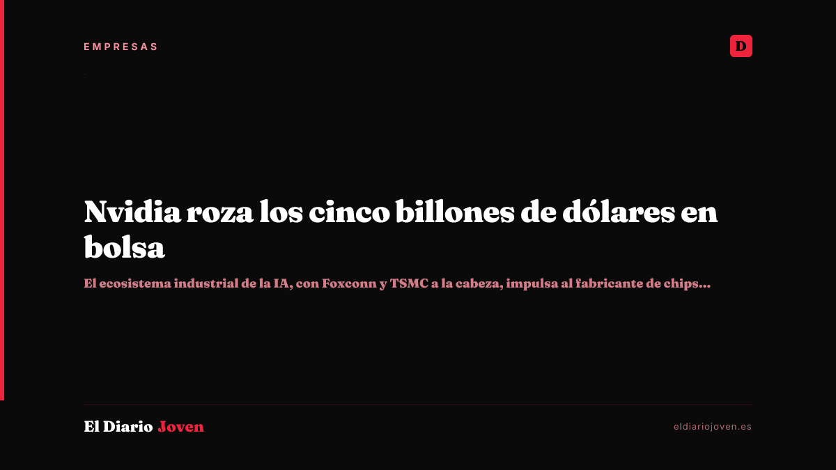 Nvidia roza los cinco billones de dólares en bolsa