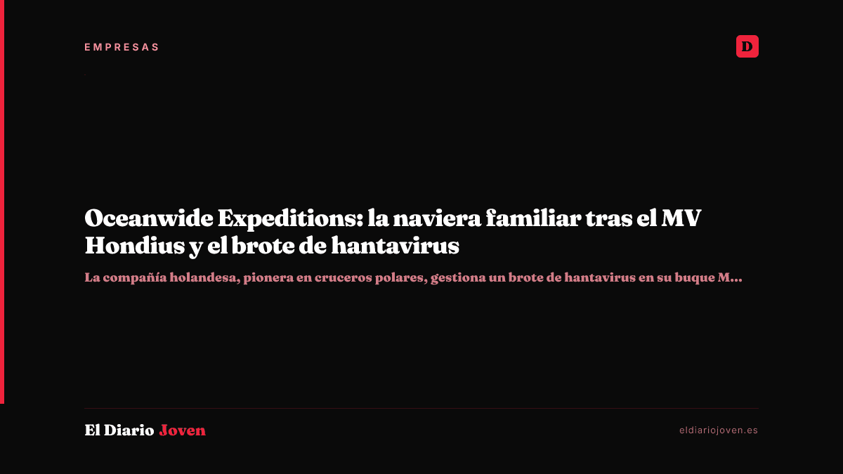 Oceanwide Expeditions: la naviera familiar tras el MV Hondius y el brote de hantavirus