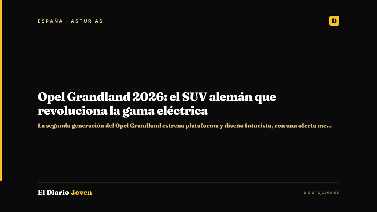 Opel Grandland 2026: el SUV alemán que revoluciona la gama eléctrica