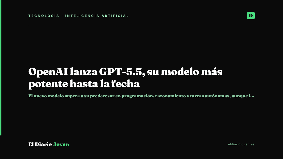 OpenAI lanza GPT-5.5, su modelo más potente hasta la fecha