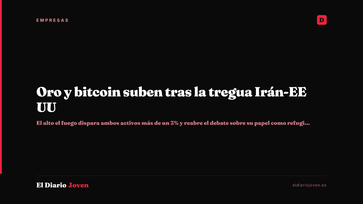Oro y bitcoin suben tras la tregua Irán-EE UU