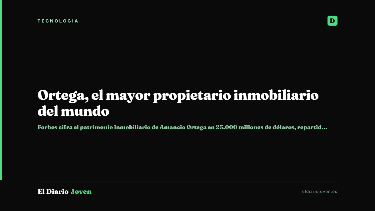 Ortega, el mayor propietario inmobiliario del mundo