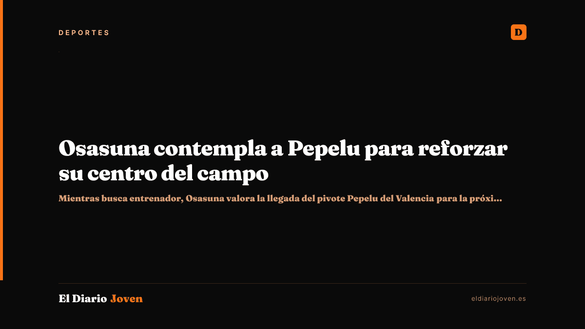 Osasuna contempla a Pepelu para reforzar su centro del campo