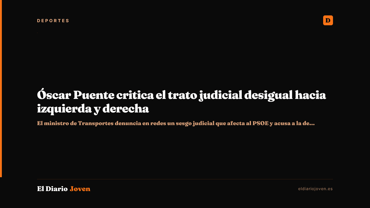 Óscar Puente critica el trato judicial desigual hacia izquierda y derecha