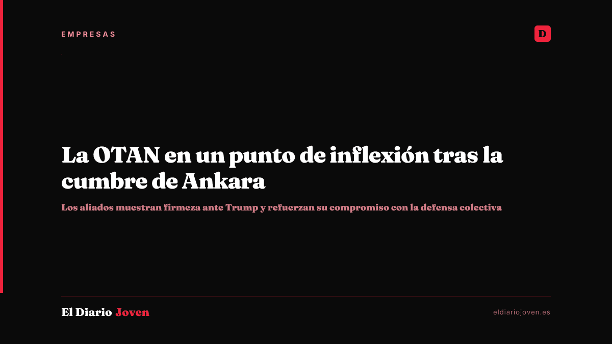 La OTAN en un punto de inflexión tras la cumbre de Ankara