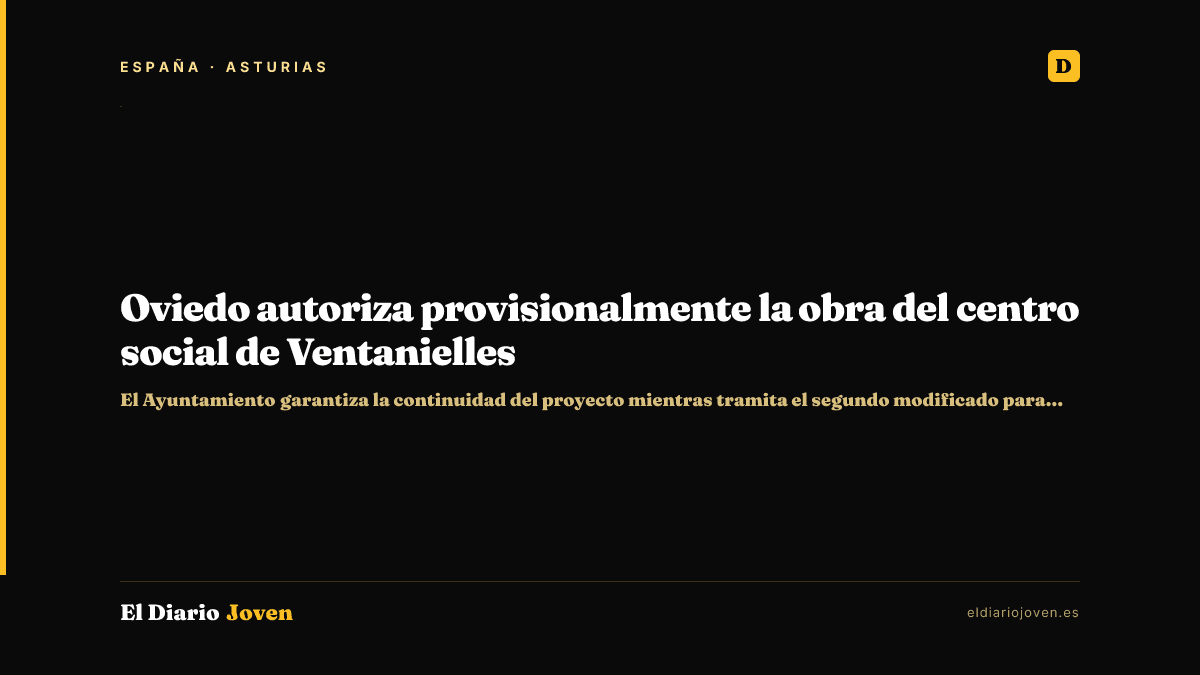Oviedo autoriza provisionalmente la obra del centro social de Ventanielles