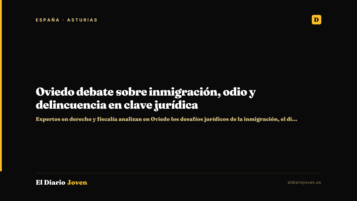 Oviedo debate sobre inmigración, odio y delincuencia en clave jurídica