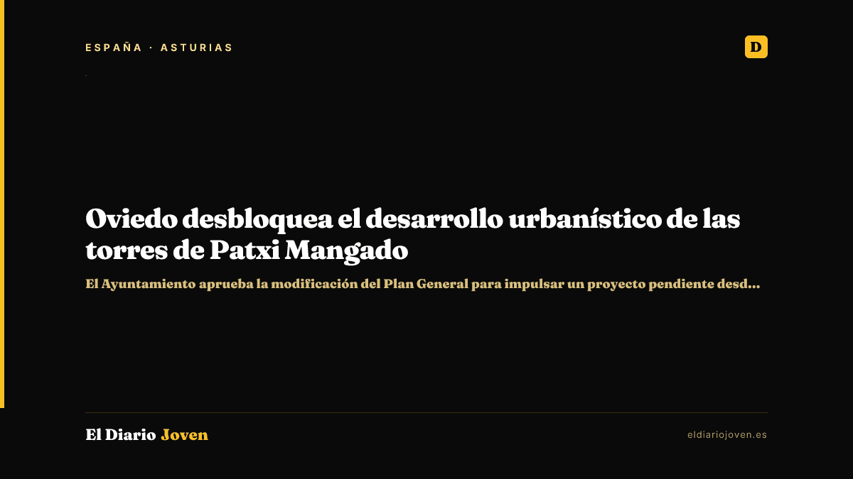 Oviedo desbloquea el desarrollo urbanístico de las torres de Patxi Mangado