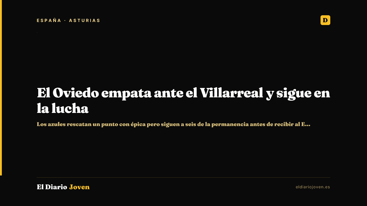 El Oviedo empata ante el Villarreal y sigue en la lucha