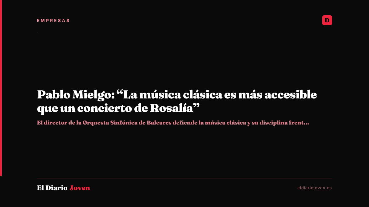 Pablo Mielgo: “La música clásica es más accesible que un concierto de Rosalía”