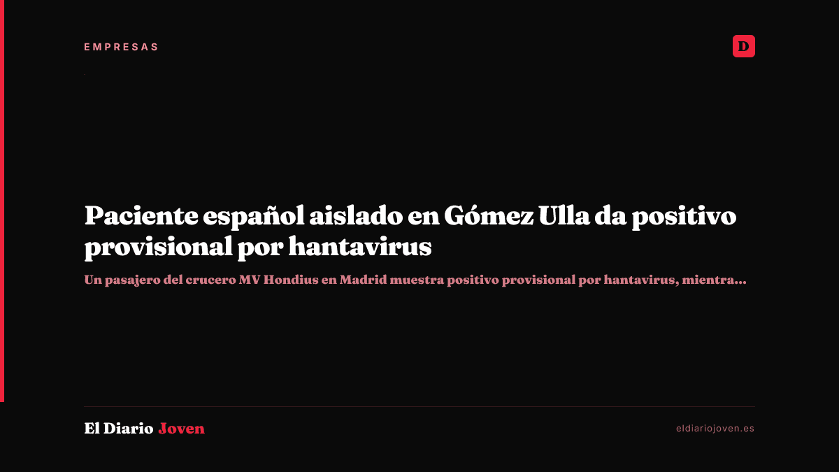 Paciente español aislado en Gómez Ulla da positivo provisional por hantavirus