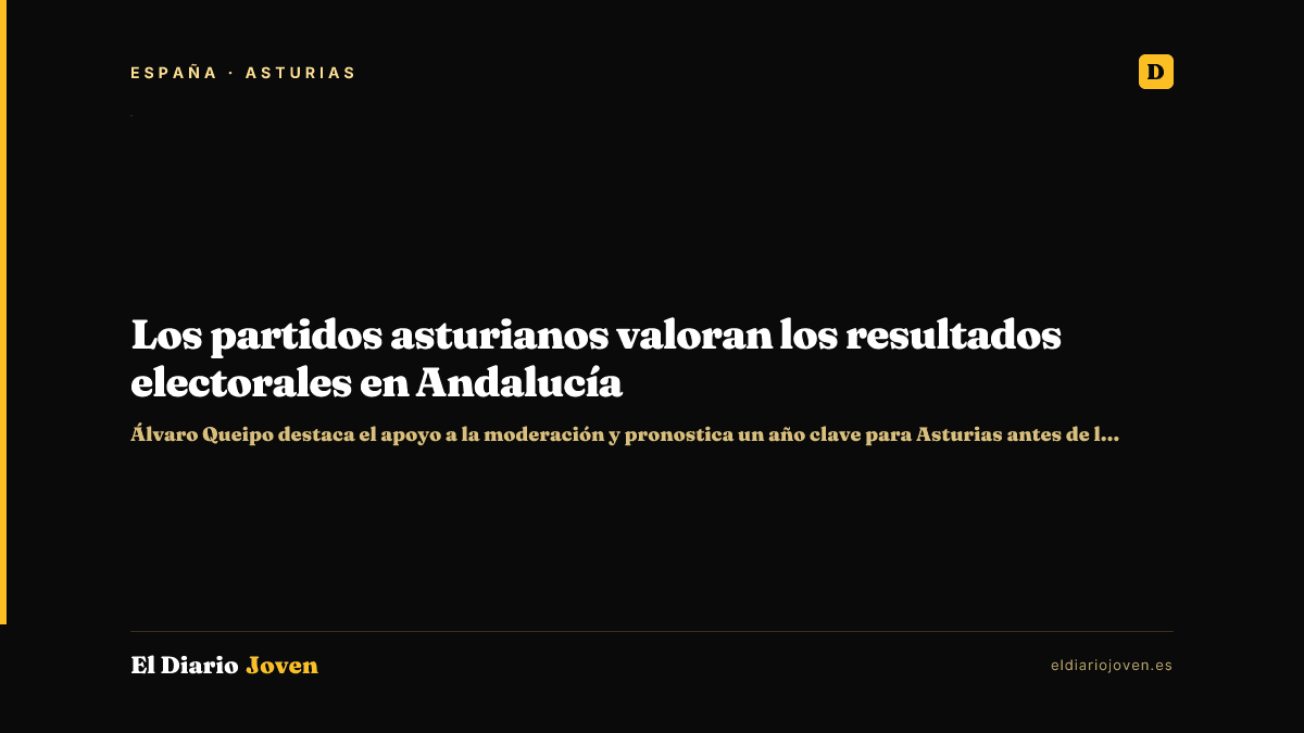 Los partidos asturianos valoran los resultados electorales en Andalucía