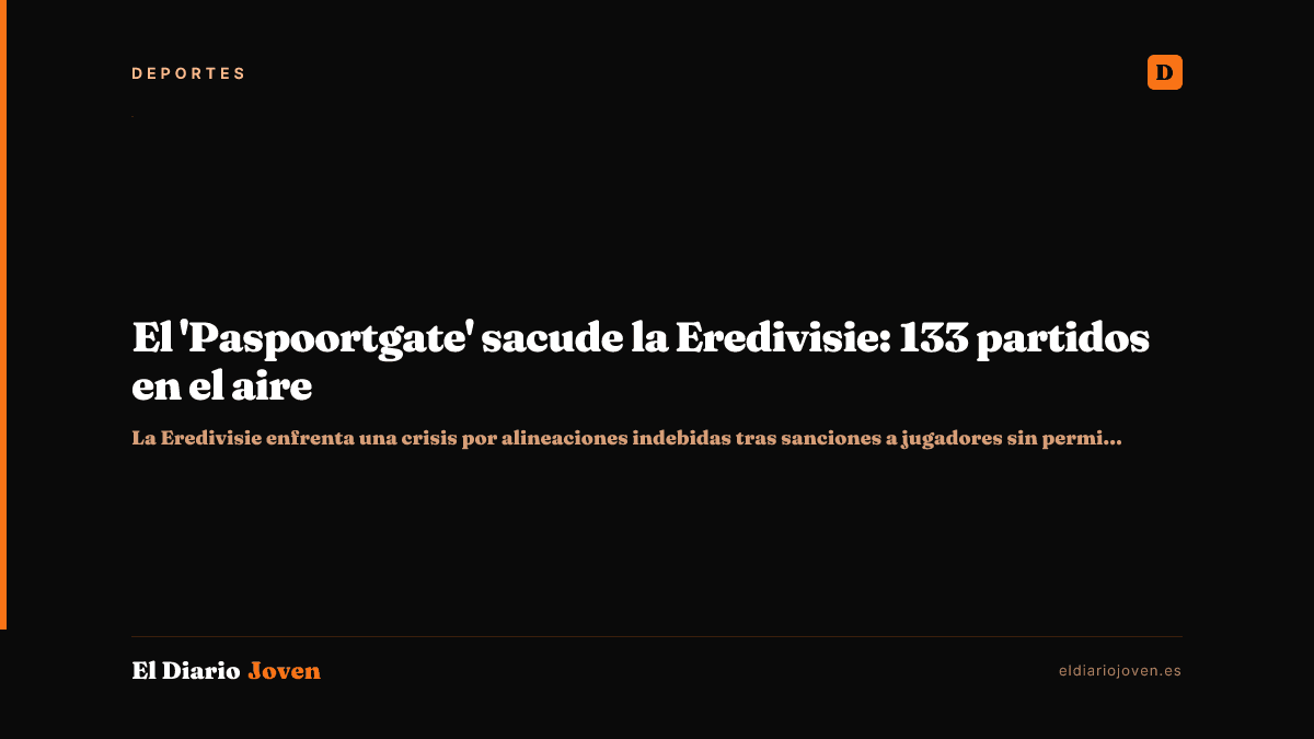El 'Paspoortgate' sacude la Eredivisie: 133 partidos en el aire