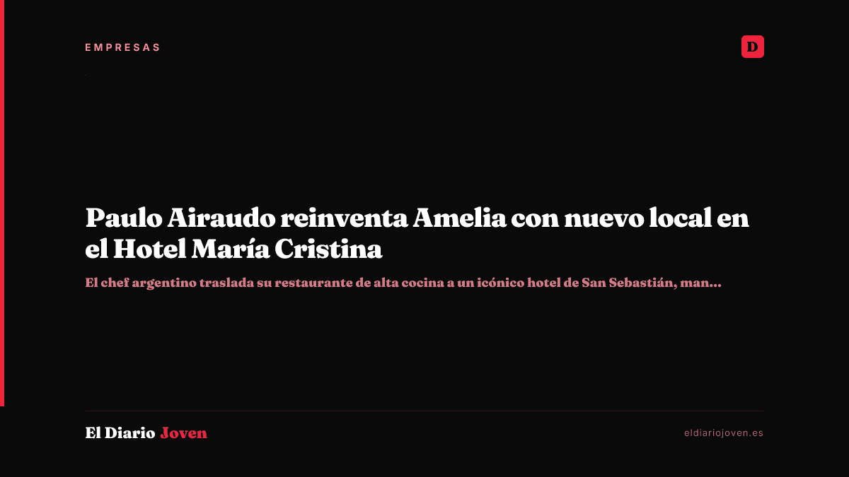 Paulo Airaudo reinventa Amelia con nuevo local en el Hotel María Cristina