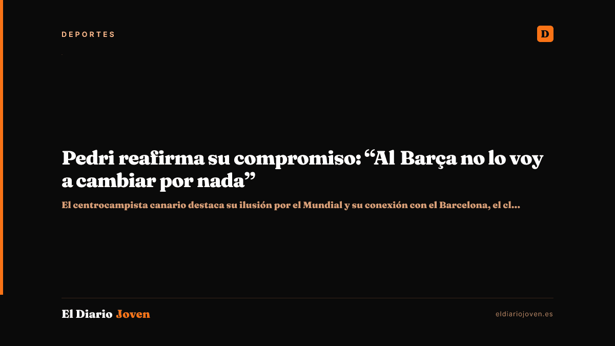 Pedri reafirma su compromiso: “Al Barça no lo voy a cambiar por nada”